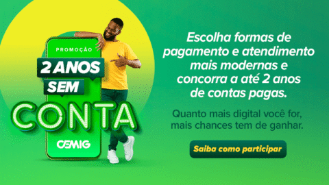 "2 Anos Sem Conta Cemig": clientes têm até terça-feira (31/10) para participar do próximo sorteio 6 “2 Anos Sem Conta Cemig”: clientes têm até terça-feira (31/10) para participar do próximo sorteio