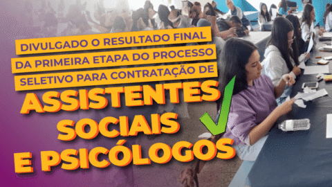 Secretaria de Educação divulga o resultado final da primeira etapa do processo seletivo para contratação de Assistentes Sociais e Psicólogos 