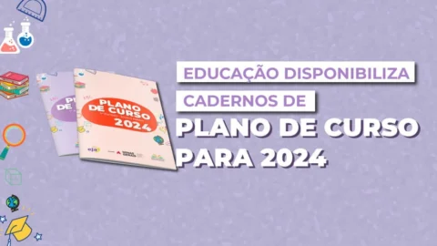Estado disponibiliza Cadernos de Plano de Curso para o ano letivo de 2024