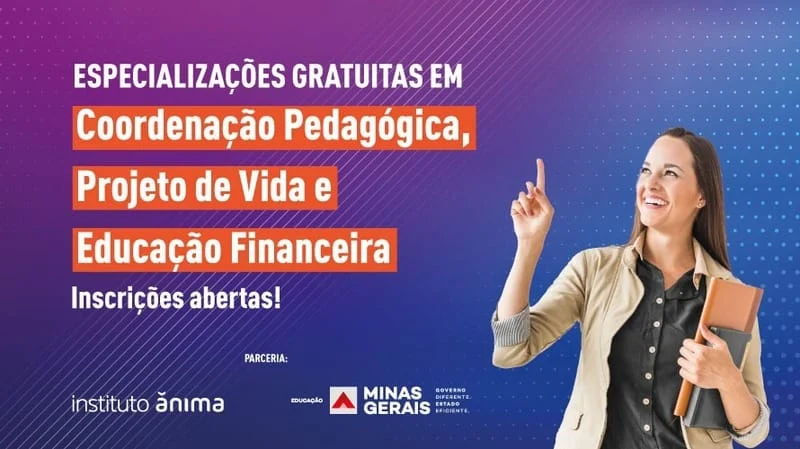 A Secretaria de Estado de Educação de Minas Gerais (SEE/MG), em parceria com o Instituto Ânima, vai oferecer, gratuitamente, formações