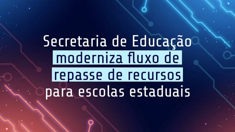 Secretaria de Educação moderniza fluxo de repasse de recursos para escolas estaduais 1 A SEE/MG passou por uma significativa modernização no processo de execução dos termos de compromisso para o repasse de recursos às escolas